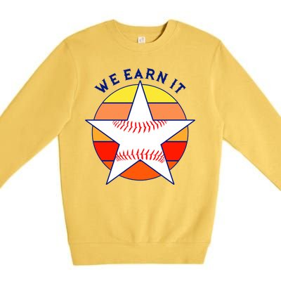 We Earn It Houston Throwback Baseball Star Premium Crewneck Sweatshirt