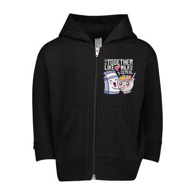 We Go Together Like Milk And Cereal Toddler Zip Fleece Hoodie