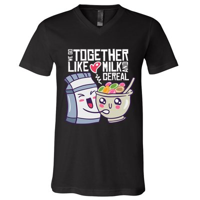We Go Together Like Milk And Cereal V-Neck T-Shirt