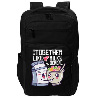 We Go Together Like Milk And Cereal Impact Tech Backpack