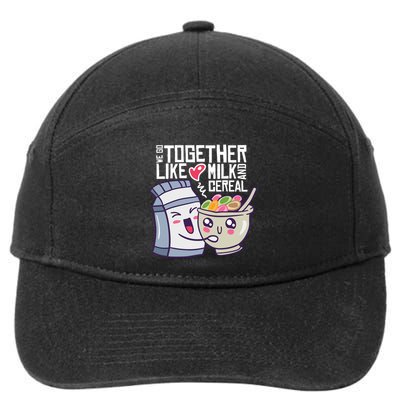 We Go Together Like Milk And Cereal 7-Panel Snapback Hat
