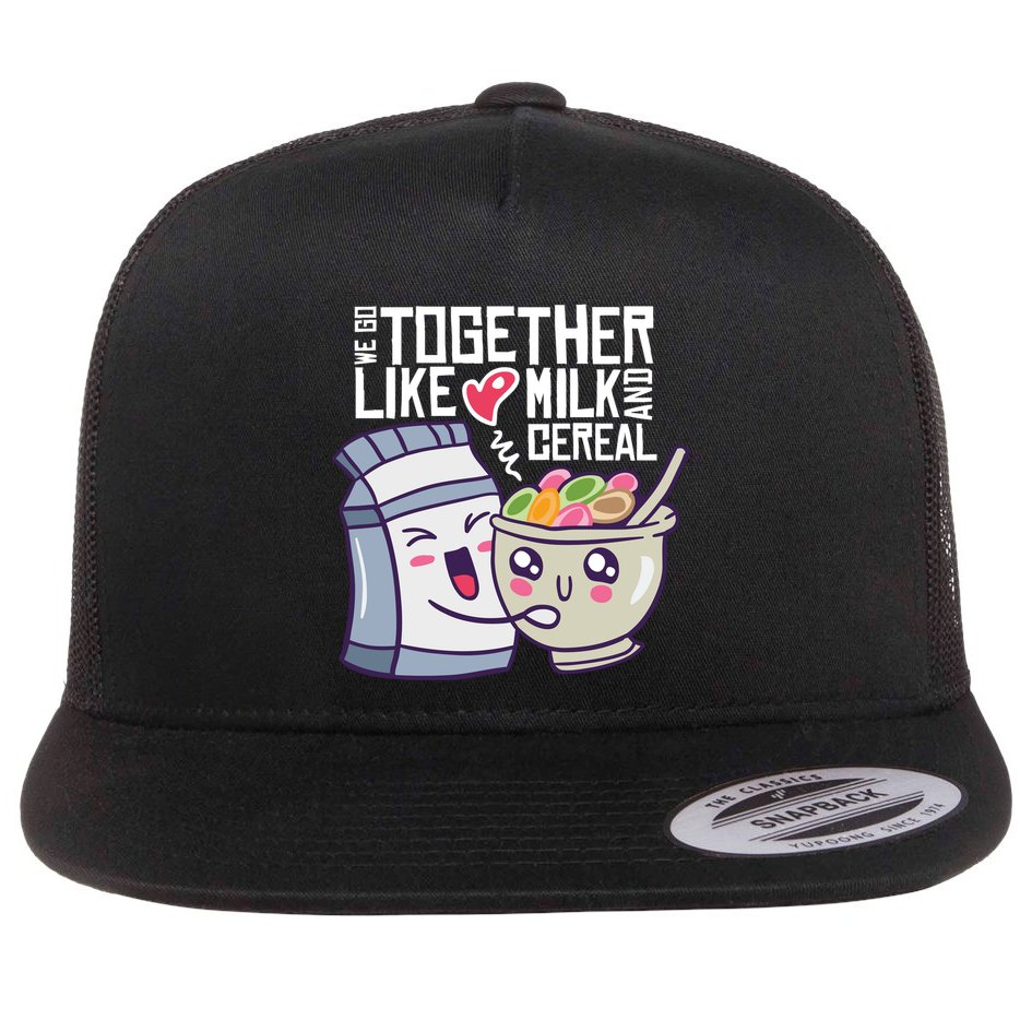 We Go Together Like Milk And Cereal Flat Bill Trucker Hat
