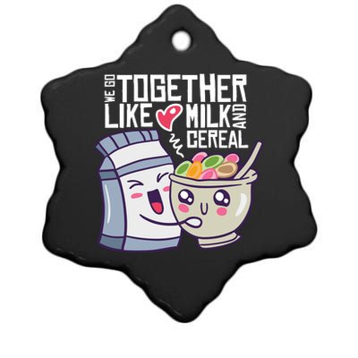 We Go Together Like Milk And Cereal Ceramic Star Ornament