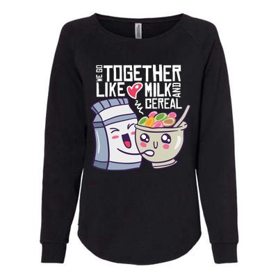 We Go Together Like Milk And Cereal Womens California Wash Sweatshirt