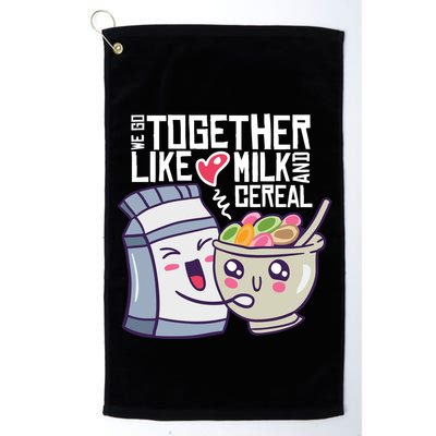 We Go Together Like Milk And Cereal Golf Towel