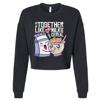 We Go Together Like Milk And Cereal Cropped Pullover Crew