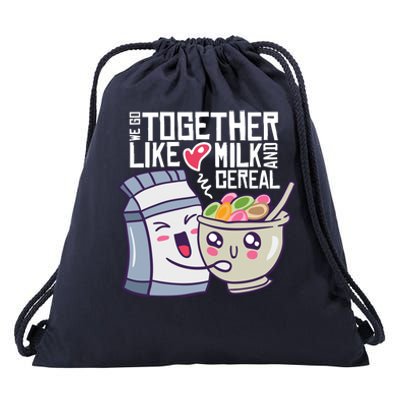 We Go Together Like Milk And Cereal Drawstring Bag