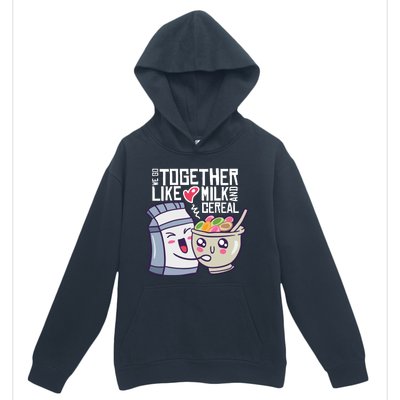 We Go Together Like Milk And Cereal Urban Pullover Hoodie