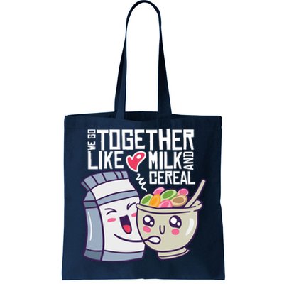 We Go Together Like Milk And Cereal Tote Bag