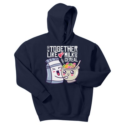 We Go Together Like Milk And Cereal Kids Hoodie