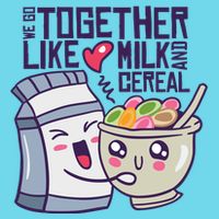 We Go Together Like Milk And Cereal Long Sleeve Shirt