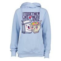 We Go Together Like Milk And Cereal Womens Funnel Neck Pullover Hood