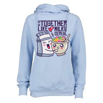 We Go Together Like Milk And Cereal Womens Funnel Neck Pullover Hood