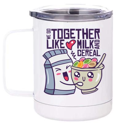 We Go Together Like Milk And Cereal 12 oz Stainless Steel Tumbler Cup