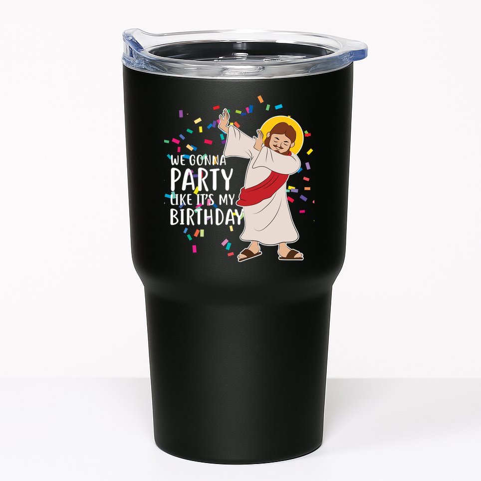 We Gonna Party Like It's My Birthday Dabbing Jesus Tumbler