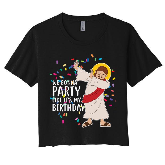 We Gonna Party Like It's My Birthday Dabbing Jesus Women's Crop Top Tee