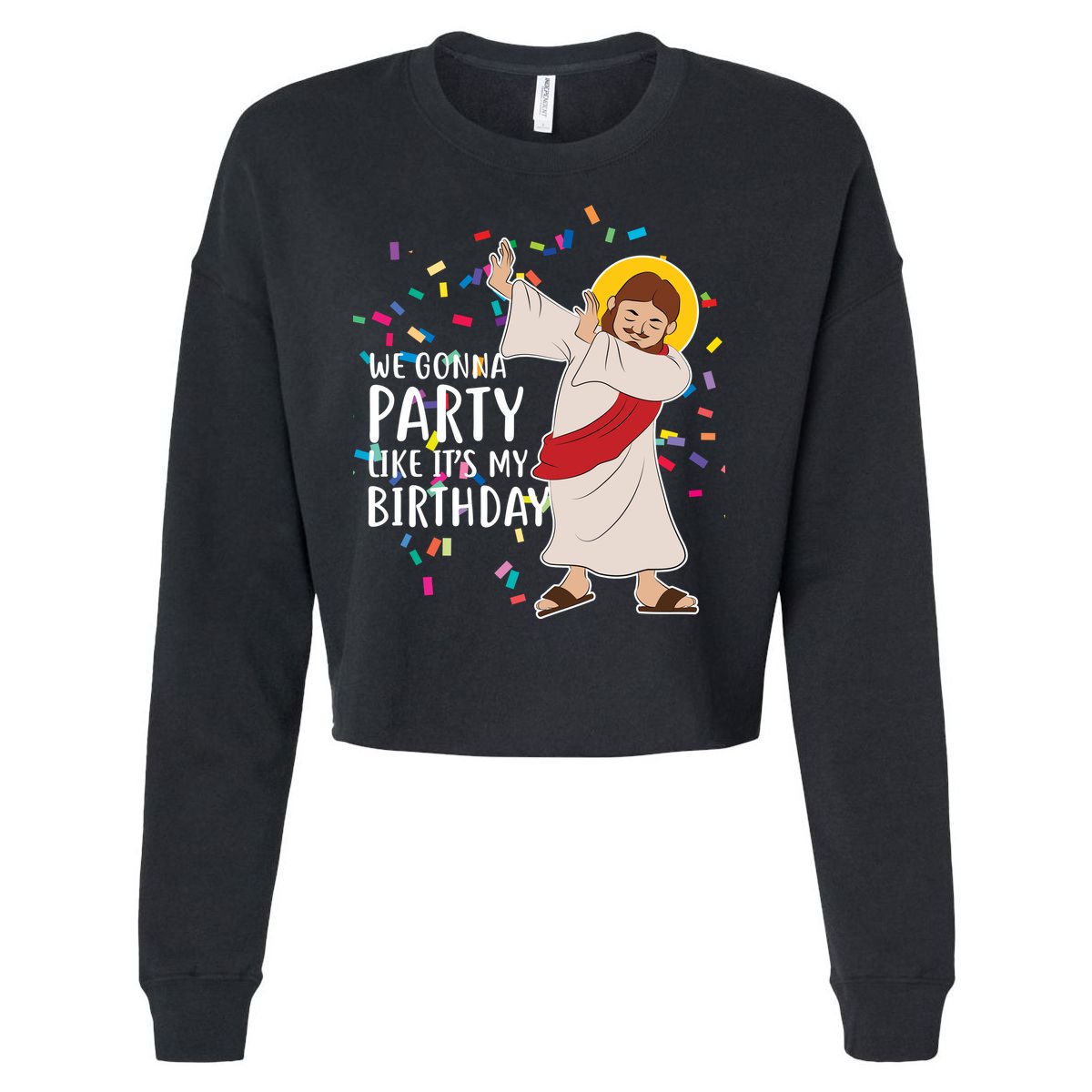 We Gonna Party Like It's My Birthday Dabbing Jesus Cropped Pullover Crew