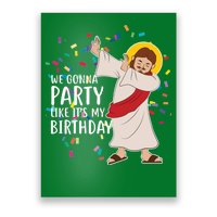 We Gonna Party Like It's My Birthday Dabbing Jesus Poster