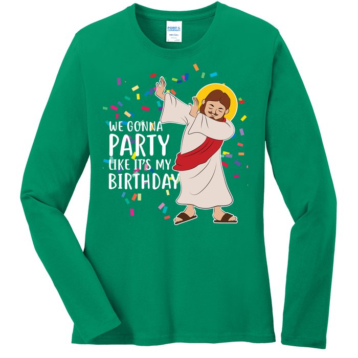 We Gonna Party Like It's My Birthday Dabbing Jesus Ladies Long Sleeve Shirt