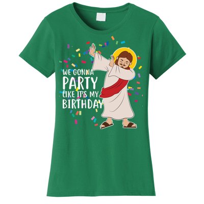 We Gonna Party Like It's My Birthday Dabbing Jesus Women's T-Shirt