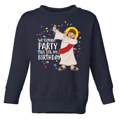 We Gonna Party Like It's My Birthday Dabbing Jesus Toddler Sweatshirt