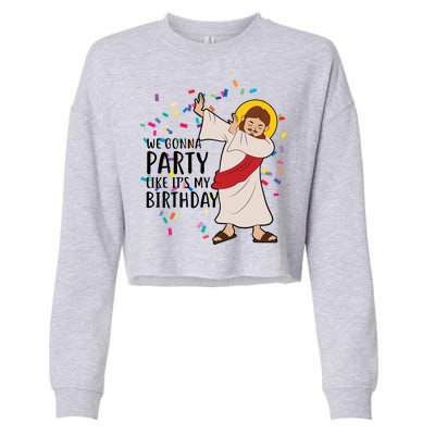 We Gonna Party Like It's My Birthday Dabbing Jesus Cropped Pullover Crew