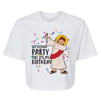 We Gonna Party Like It's My Birthday Dabbing Jesus Bella+Canvas Jersey Crop Tee