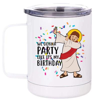 We Gonna Party Like It's My Birthday Dabbing Jesus 12 oz Stainless Steel Tumbler Cup