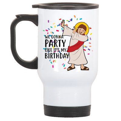 We Gonna Party Like It's My Birthday Dabbing Jesus Stainless Steel Travel Mug