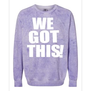 We Got This! Colorblast Crewneck Sweatshirt