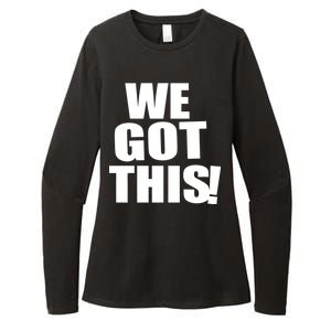 We Got This! Womens CVC Long Sleeve Shirt