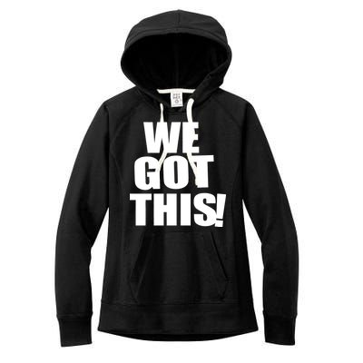 We Got This! Women's Fleece Hoodie