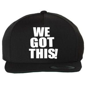 We Got This! Wool Snapback Cap