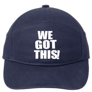 We Got This! 7-Panel Snapback Hat