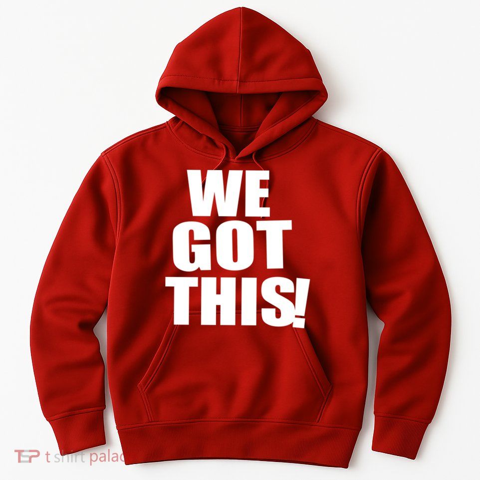 We Got This! Hoodie