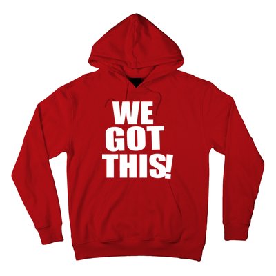 We Got This! Hoodie