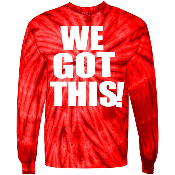 We Got This! Tie-Dye Long Sleeve Shirt