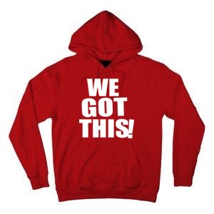 We Got This! Tall Hoodie