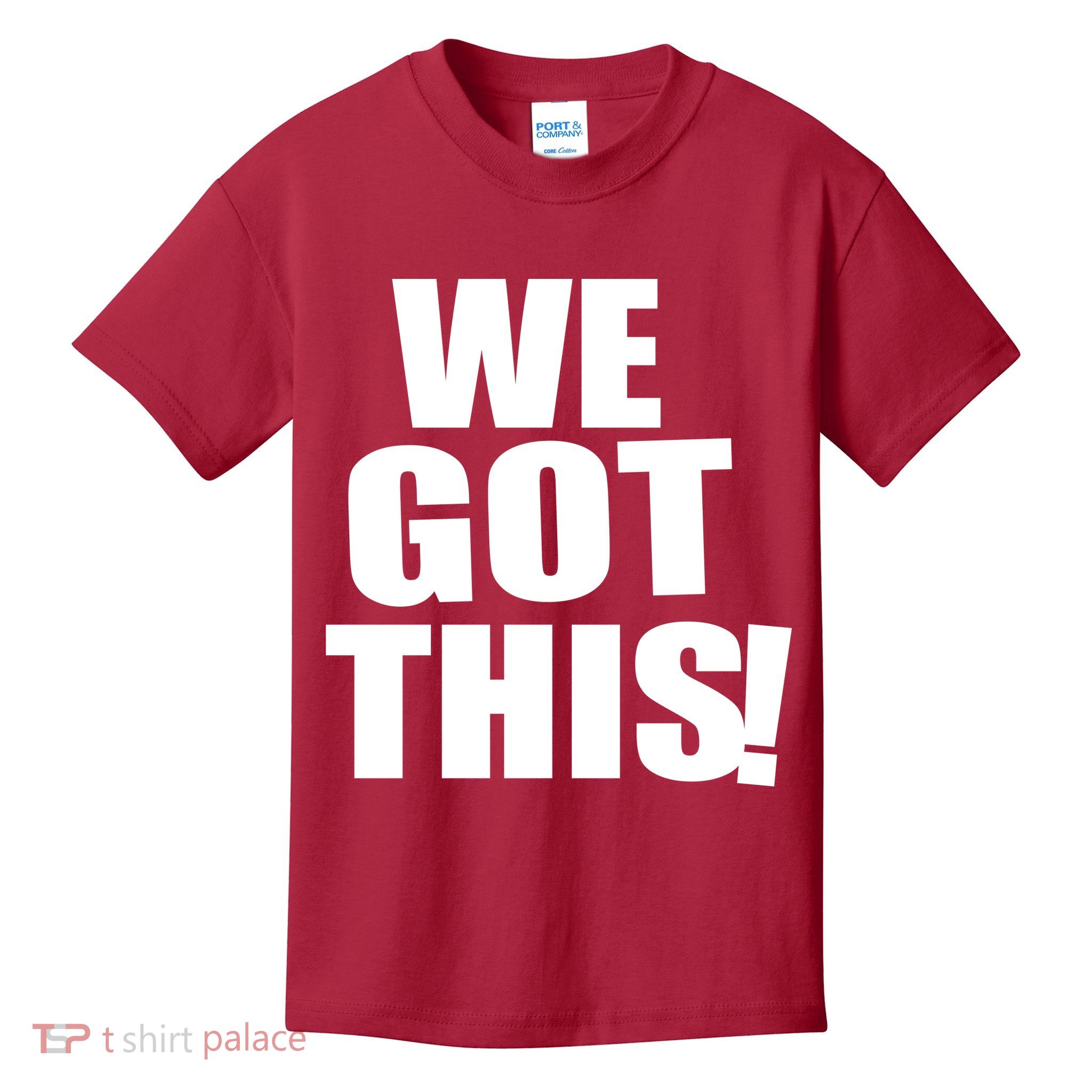 We Got This! Kids T-Shirt