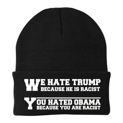 We Hate Trump Because He is Racist. You Hated Obama Because You Are Racist Beanie