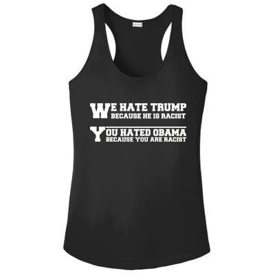 We Hate Trump Because He is Racist. You Hated Obama Because You Are Racist Ladies PosiCharge Competitor Racerback Tank