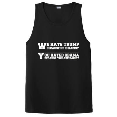 We Hate Trump Because He is Racist. You Hated Obama Because You Are Racist PosiCharge Competitor Tank