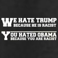 We Hate Trump Because He is Racist. You Hated Obama Because You Are Racist Golf Towel