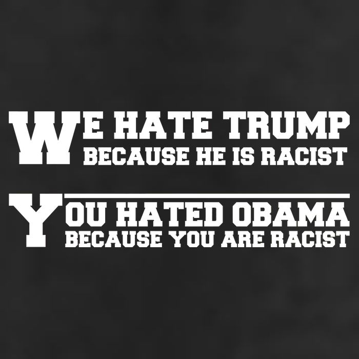 We Hate Trump Because He is Racist. You Hated Obama Because You Are Racist Golf Towel