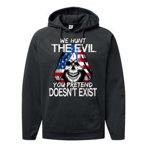 We Hunt The Evil You Pretend Doesn't Exist Performance Fleece Hoodie