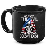 We Hunt The Evil You Pretend Doesn't Exist 15oz Campfire Ceramic Mug
