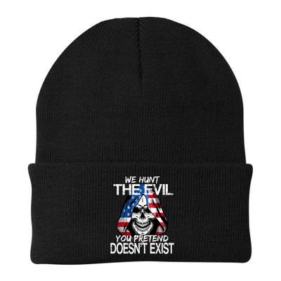 We Hunt The Evil You Pretend Doesn't Exist Beanie