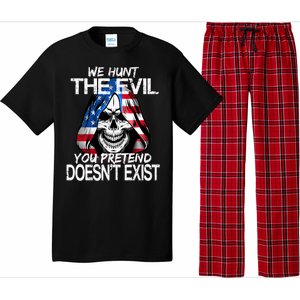 We Hunt The Evil You Pretend Doesn't Exist Pajama Set