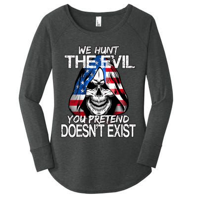 We Hunt The Evil You Pretend Doesn't Exist Women's Perfect Tri Tunic Long Sleeve Shirt