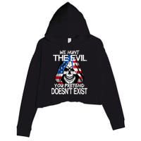 We Hunt The Evil You Pretend Doesn't Exist Crop Fleece Hoodie